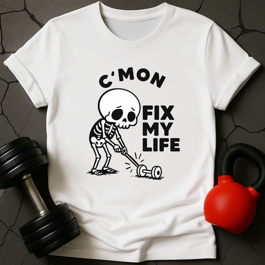 C'Mon Fix My Life Skeleton T-Shirt