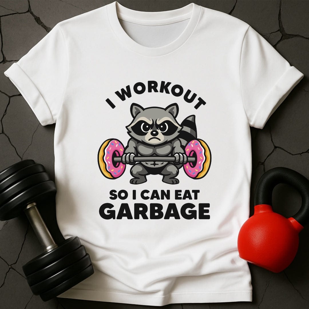 I Workout So I Can Eat Garbage Raccoon T-Shirt