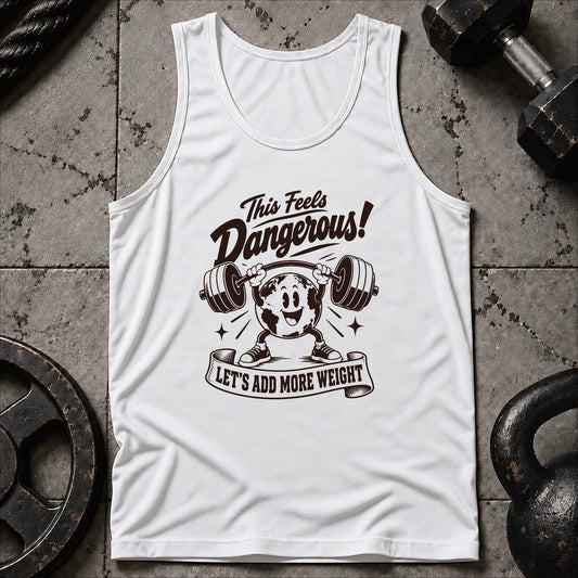 Feels Dangerous Unisex Tank