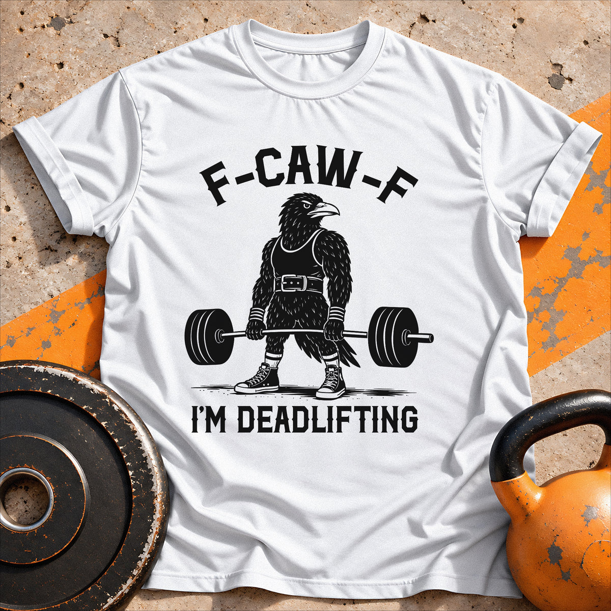 F-Kaw-F I'm Deadlifting T-shirt