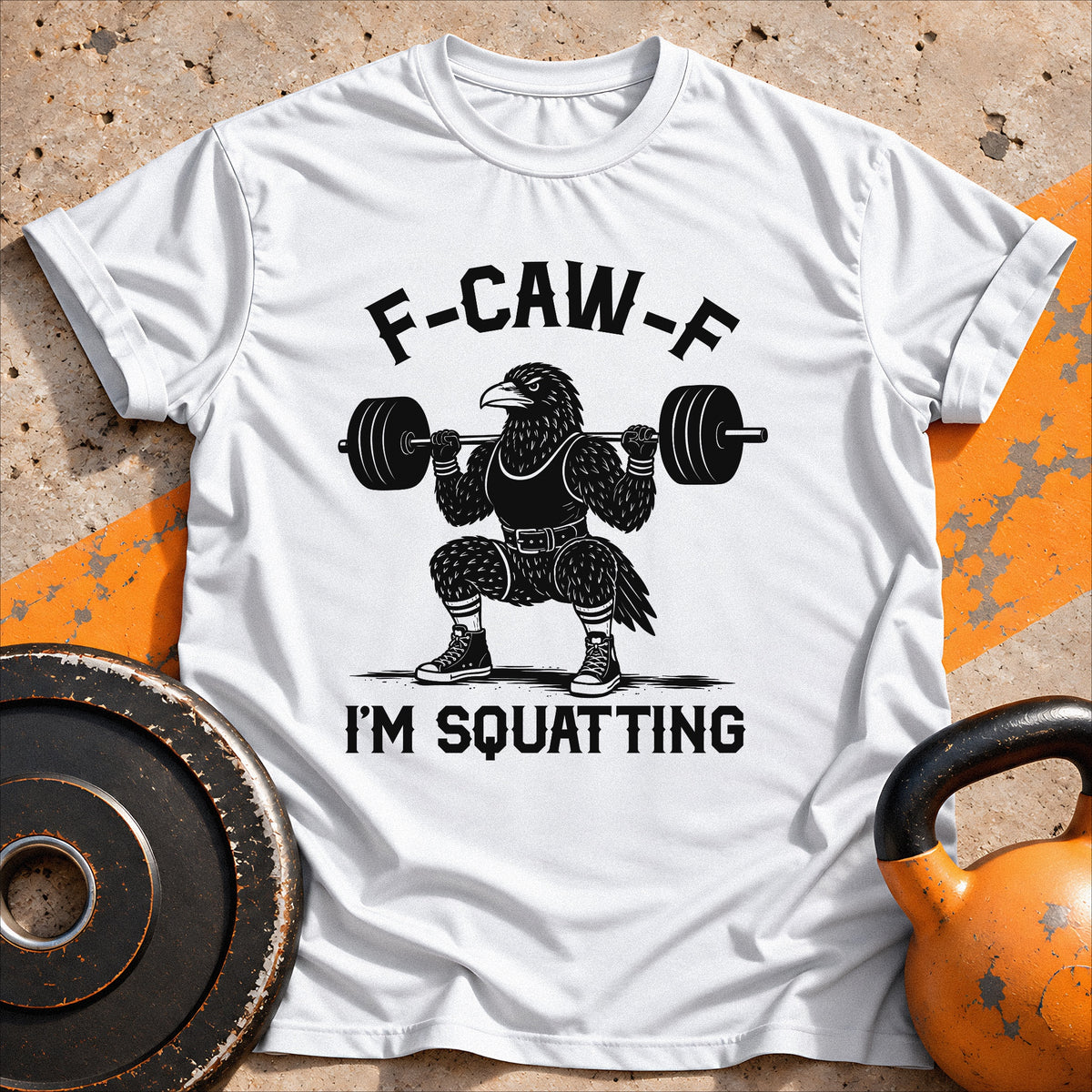 F-Kaw-F I'm Squatting T-shirt