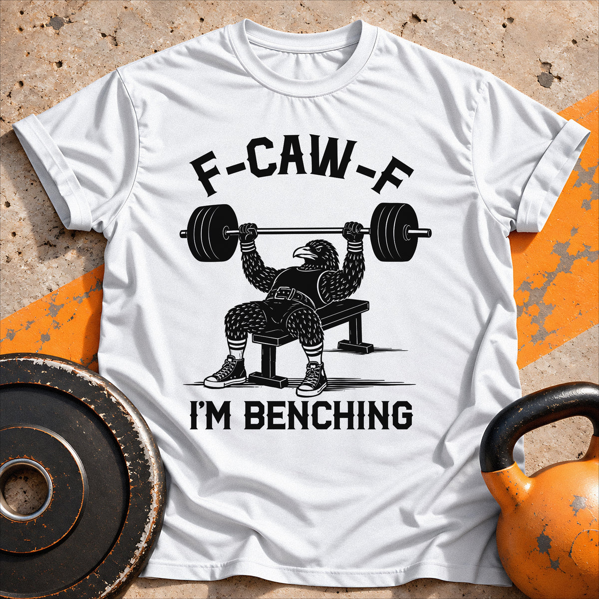 F-Kaw-F I'm Benching T-shirt