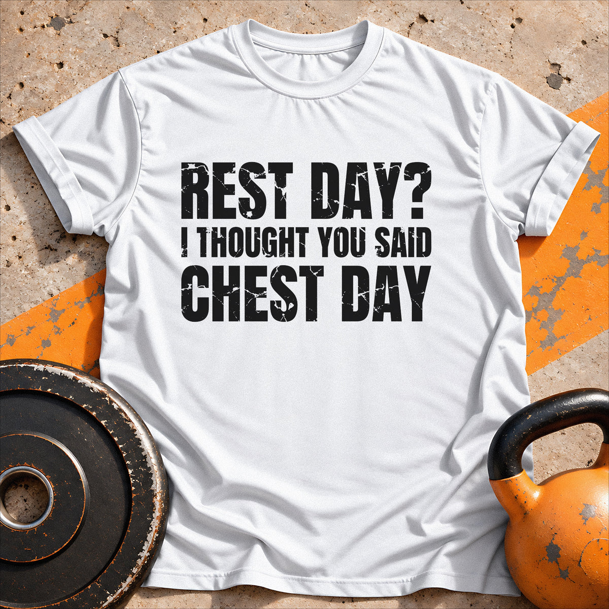 Rest Day? I Thought T-shirt