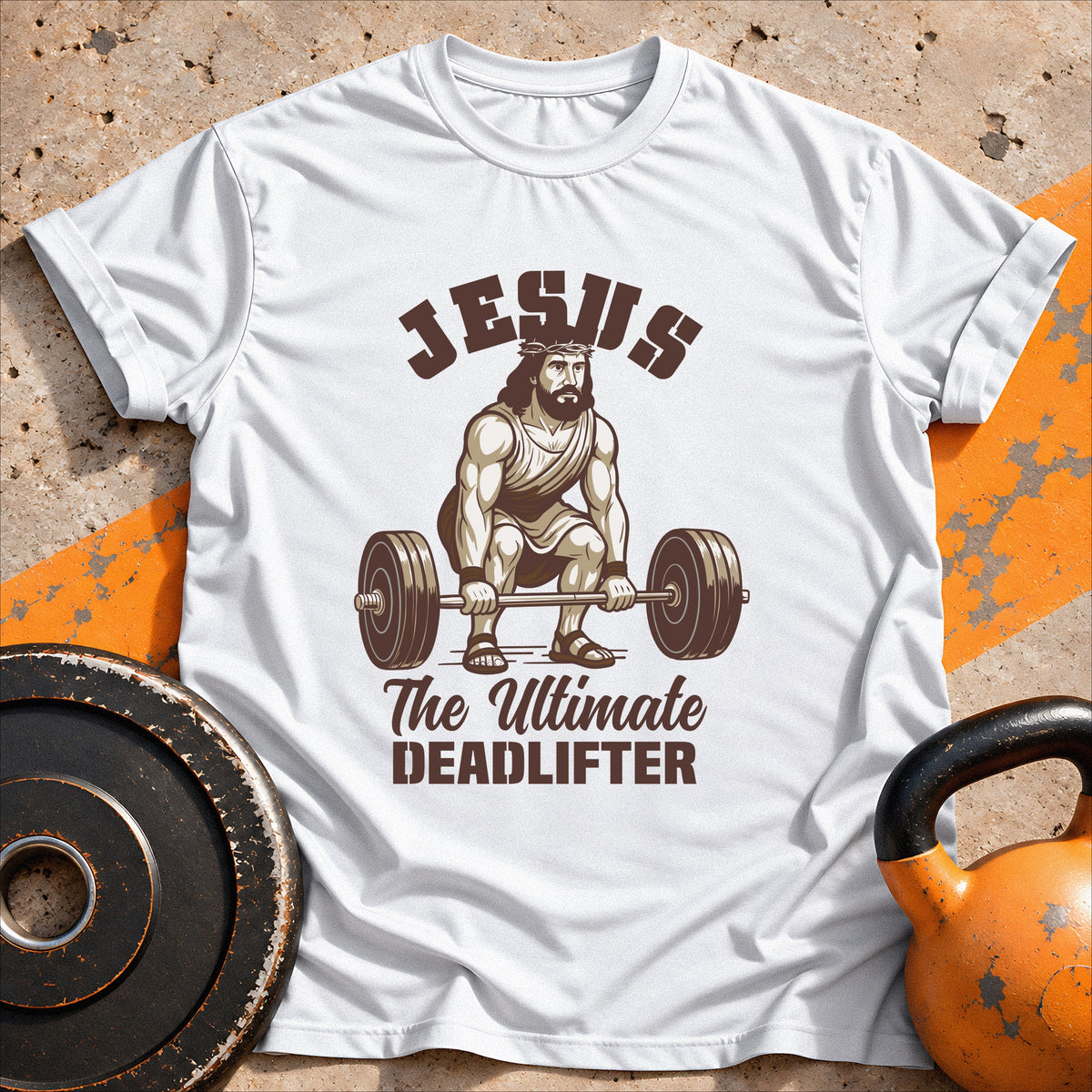 Jesus The Deadlifter T-Shirt
