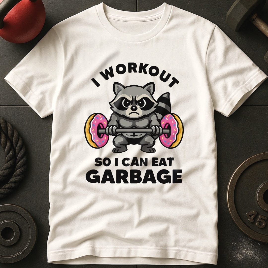 I Workout So I Can Eat Garbage Raccoon T-Shirt