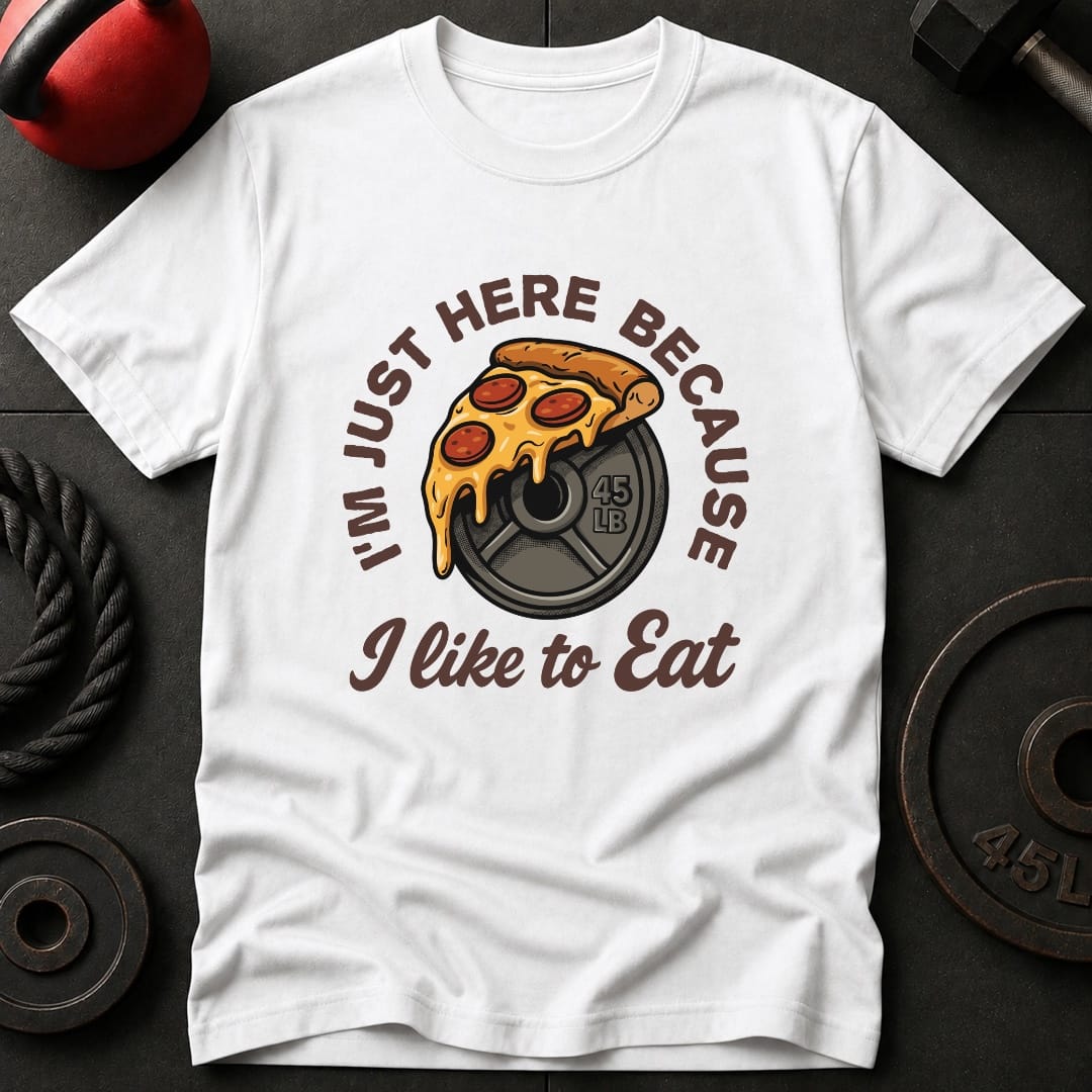 I'm Just Here Because T-Shirt