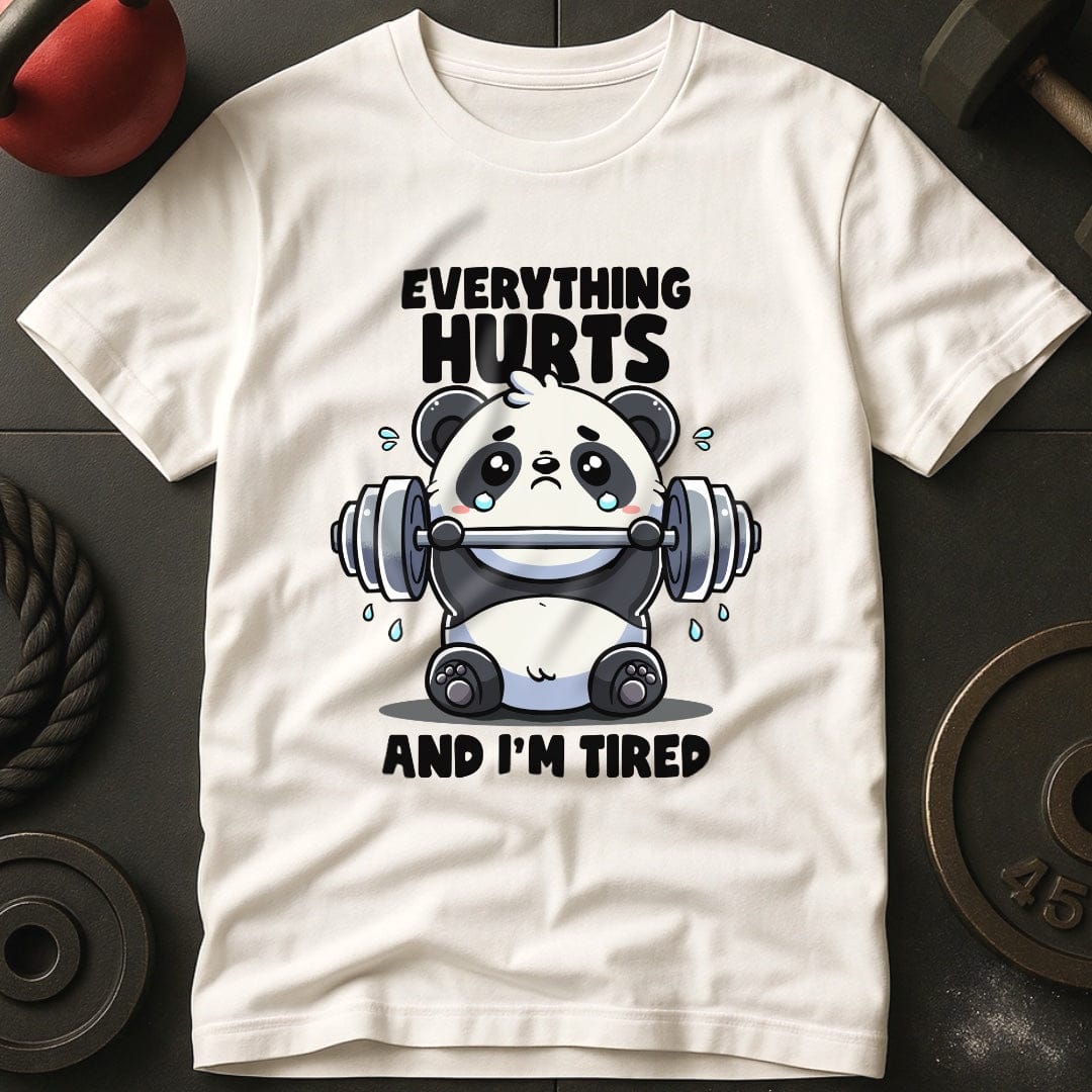 Everything Hurts And I'm Tired Panda T-Shirt
