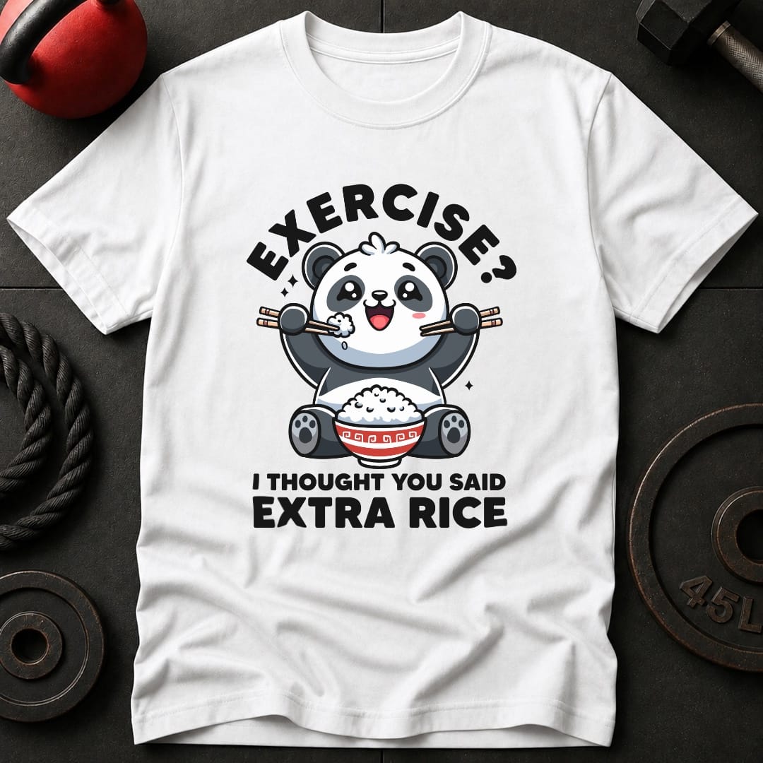 Exercise? I Thought T-Shirt