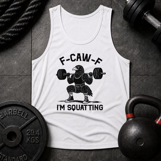 F-Kaw-F I'm Squatting Unisex Tank