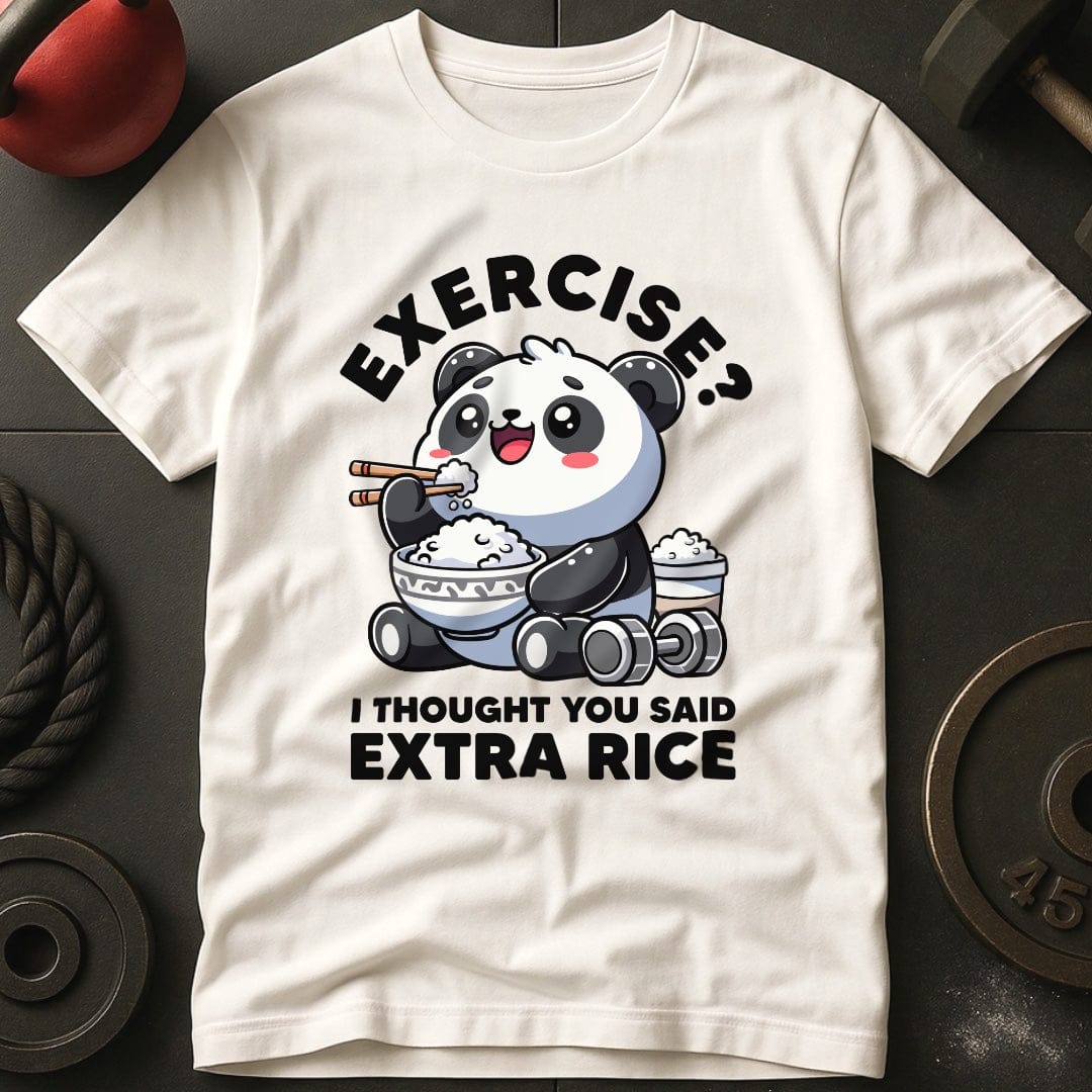 Exercise? I Thought You Said Extra Rice T-Shirt
