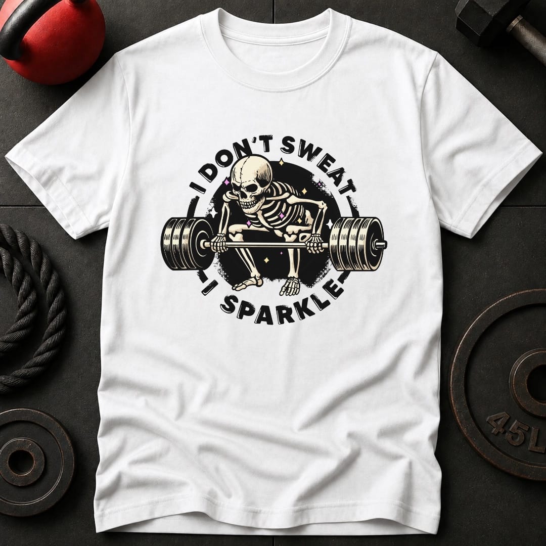 I Don't Sweat I Sparkle T-Shirt