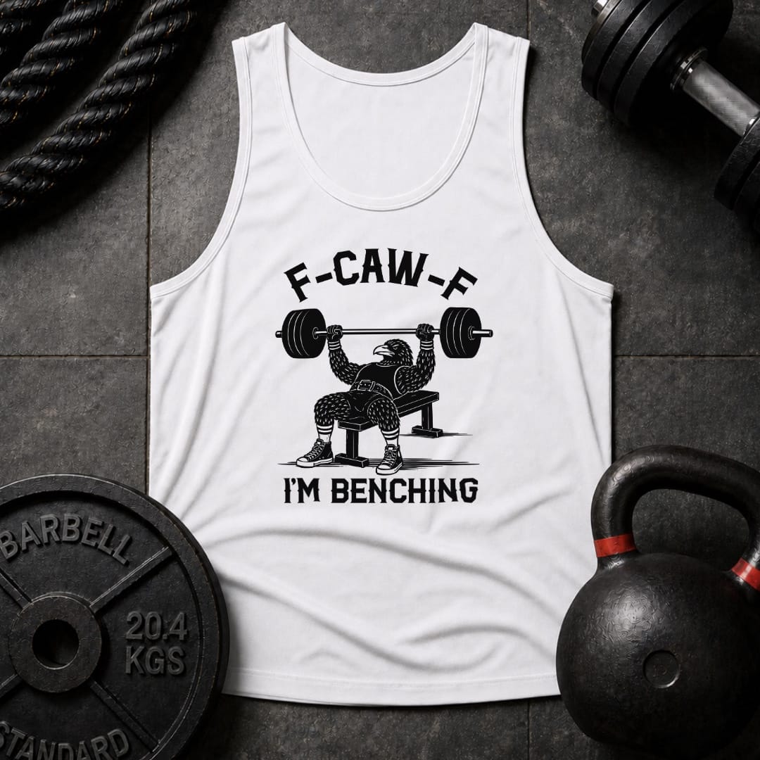 F-Kaw-F I'm Benching Unisex Tank