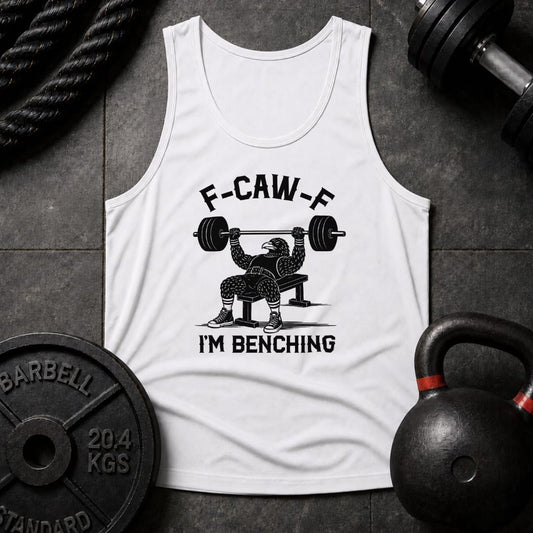 F-Kaw-F I'm Benching Unisex Tank