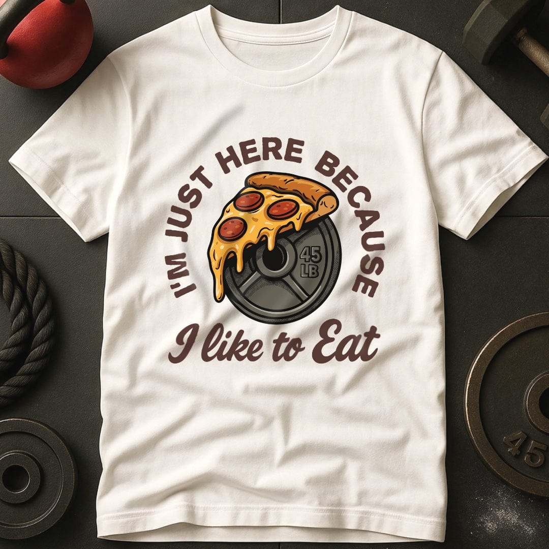 I'm Just Here Because I Like To Eat T-Shirt