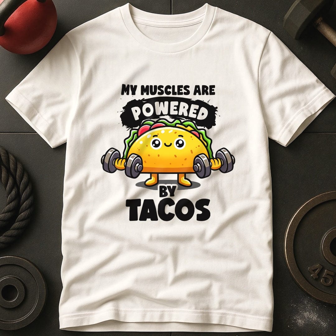 My Muscles Are Powered By Tacos T-Shirt