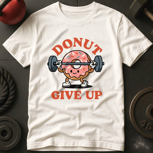 Donut Give Up Gym T-Shirt