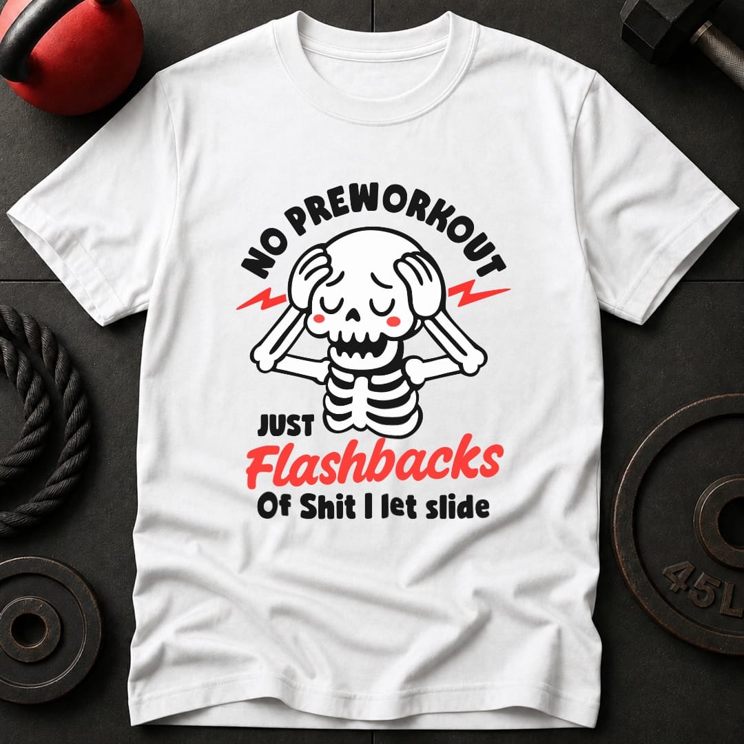 No Preworkout T-Shirt