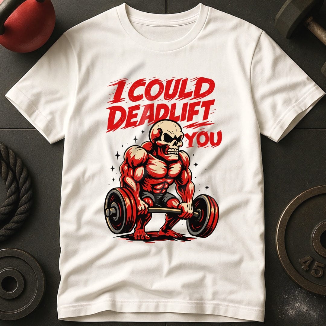 I Could Deadlift You Skeleton T-Shirt