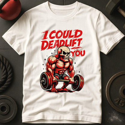 I Could Deadlift You Skeleton T-Shirt