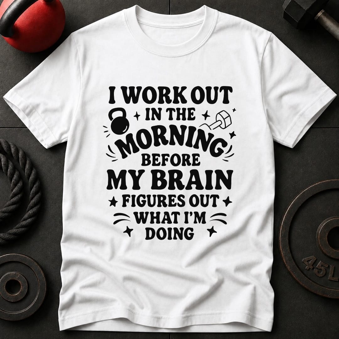 I Work out Before T-Shirt