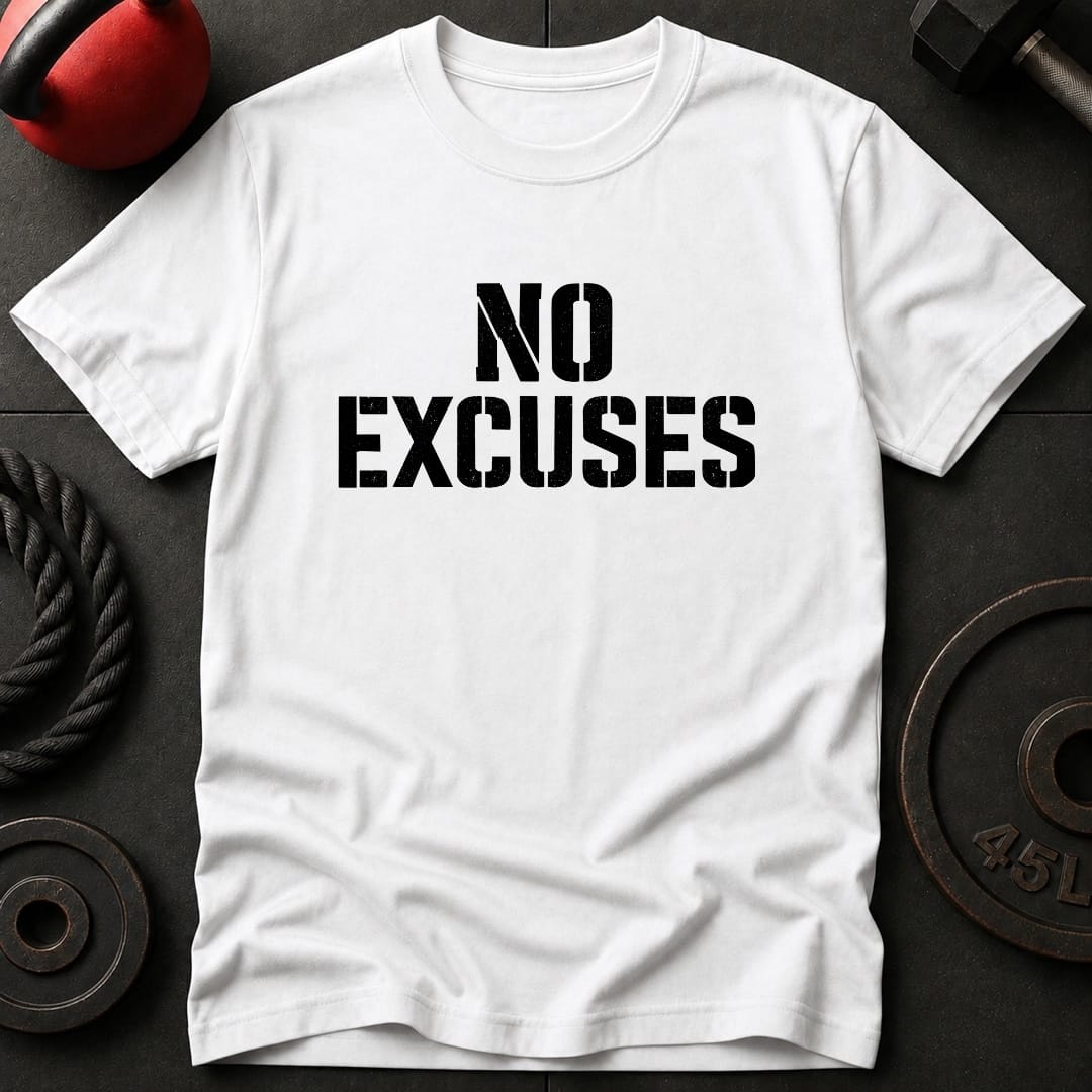 No Excuses Motivational T-Shirt