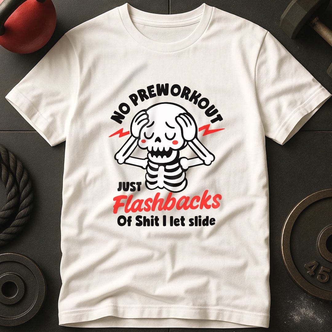 No Preworkout T-Shirt