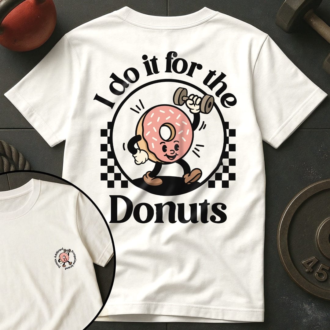 I Do It For The Donuts T-Shirt