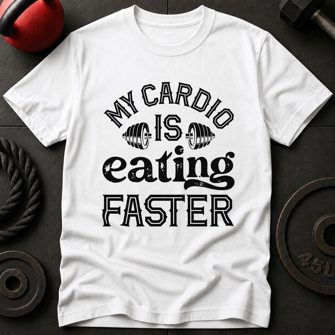 My Cardio Is Eating Faster T-shirt
