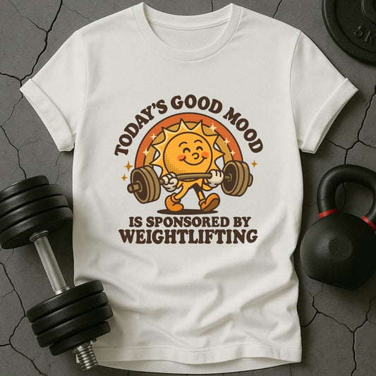 Today's Good Mood Is Sponsored By Weightlifting T-Shirt