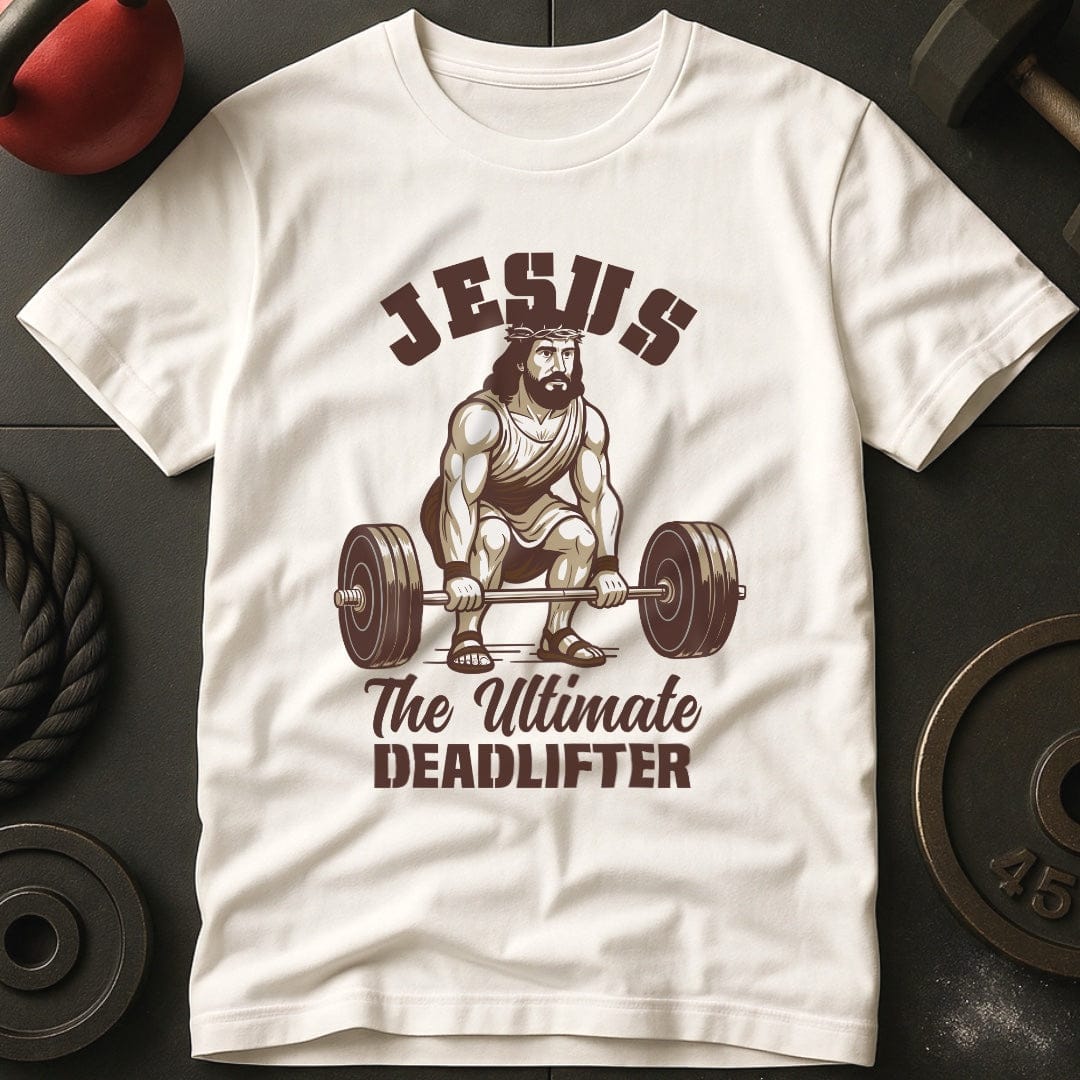 Jesus The Deadlifter T-Shirt