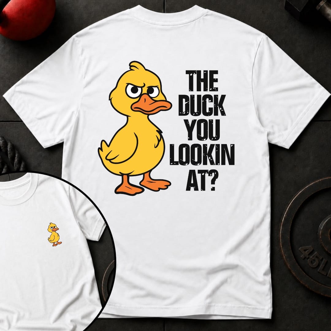 The Duck You Lookin T-Shirt