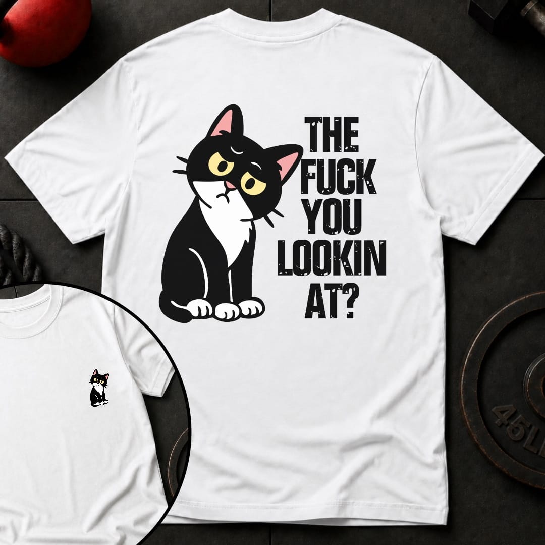 The Fuck You Lookin T-Shirt
