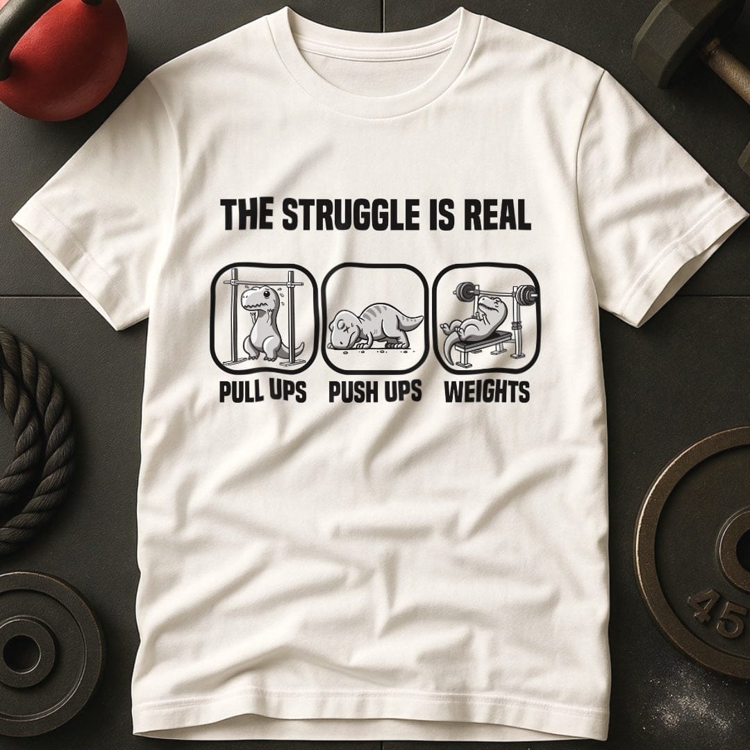 The Struggle Is Real T-Rex T-Shirt