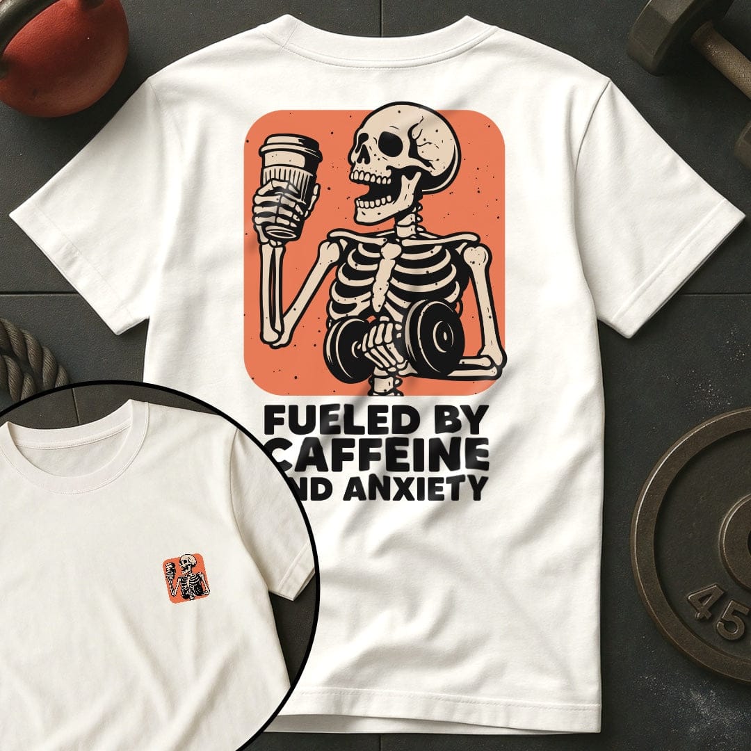 Fueled By Caffeine And Anxiety Gym T-Shirt