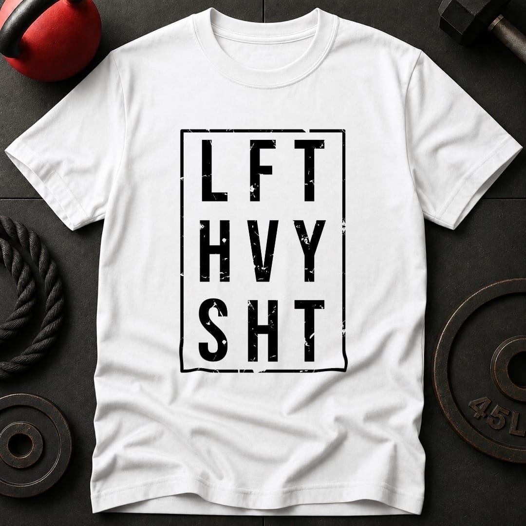 Lift Heavy Sht T-shirt