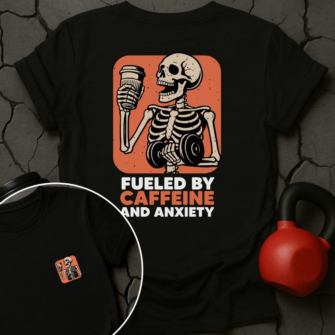 Fueled By Caffeine And Anxiety Gym T-Shirt